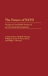 The Future of NATO - S. Nelson Drew ; Keith W. Dayton ; William J. Ervin ; M. Berry Keck ; Philip C. Marcum - 9780275938024