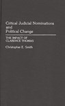 Critical Judicial Nominations and Political Change - Christopher Smith - 9780275945671