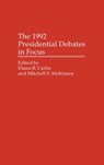 The 1992 Presidential Debates in Focus - Diana B. Carlin ; Mitchell Mckinney - 9780275948467