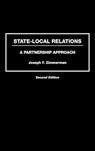 State-Local Relations - Joseph F. Zimmerman - 9780275950699