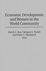 Economic Development and Women in the World Community - Hans C. Blomqvist ; Kartik Roy ; Clement A. Tisdell - 9780275951344