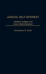 Judicial Self-Interest - Christopher Smith - 9780275952167