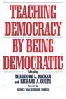 Teaching Democracy by Being Democratic - Ted Becker ; Richard A. Couto - 9780275955533