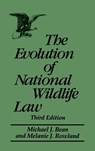 The Evolution of National Wildlife Law - Michael J. Bean ; Melanie Rowland - 9780275959883