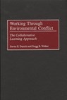Working Through Environmental Conflict - Steven E. Daniels ; Gregg B. Walker - 9780275964733