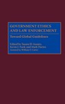 Government Ethics and Law Enforcement - Yassin El-Ayouty ; Kevin J. Ford ; Mark Davies - 9780275965921