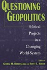 Questioning Geopolitics - Georgi M. Derluguian ; Scott L. Greer - 9780275966560