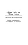 Political Parties and Political Systems - Andrea Rommele ; Piero Ignazi ; David M. Farrell - 9780275981051