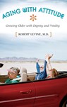 Aging with Attitude - Robert Arthur Levine - 9780275981730