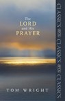 The Lord and His Prayer - Tom Wright - 9780281068012