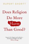 Does Religion do More Harm than Good? - Rupert Shortt - 9780281078714