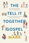 Tell All Bible: Mark (Translated by Paula Gooder) - Paula Gooder ; Bob Hartman - 9780281079223