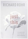 Just This - Richard Rohr - 9780281079919