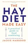 The Hay Diet Made Easy - Jackie Habgood - 9780285633797