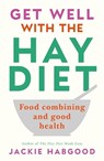 Get Well with the Hay Diet - Jackie Habgood - 9780285635357