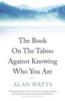 The Book on the Taboo Against Knowing Who You Are - Alan Watts - 9780285638532