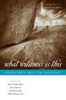 What Wildness Is This - Susan Wittig Albert ; Susan Hanson ; Jan Epton Seale - 9780292716308