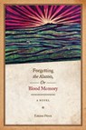 Forgetting the Alamo, Or, Blood Memory - Emma Perez - 9780292721289
