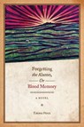 Forgetting the Alamo, Or, Blood Memory - Emma Perez - 9780292721289