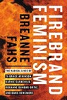 Firebrand Feminism - Breanne Fahs - 9780295743158