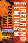 Firebrand Feminism - Breanne Fahs - 9780295743165