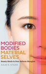 Modified Bodies, Material Selves - Julie E. Starr - 9780295751757