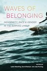 Waves of Belonging - Lydia Heberling ; David Kamper ; Jess Ponting - 9780295753409