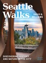 Seattle Walks: Discovering History and Nature in the City - David B. Williams - 9780295753577