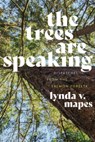 The Trees Are Speaking: Dispatches from the Salmon Forests - Lynda V. Mapes - 9780295753676