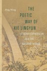 The Poetic Way of Xie Lingyun - Ping Wang - 9780295753737