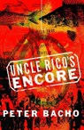 Uncle Rico's Encore: Mostly True Stories of Filipino Seattle - Peter Bacho - 9780295754161