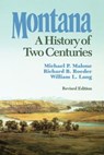 Montana - Michael P. Malone ; Richard B. Roeder ; William L. (Professor of History Lang - 9780295971292