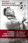 Stories for Future Generations / Qulirat Qanemcit-llu Kinguvarcimalriit - Paul John - 9780295983509