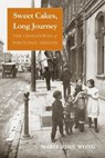 Sweet Cakes, Long Journey - Marie Rose (Seattle University) Wong - 9780295983837