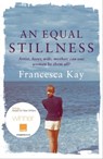 An Equal Stillness - Francesca Kay - 9780297855811