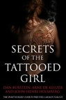 Secrets of the Tattooed Girl - Dan Burstein ; Arne de Keijzer ; John-Henri Holmberg - 9780297864974