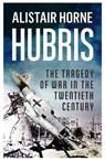 Hubris - HORNE,  Alistair - 9780297867623