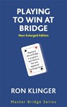 Playing To Win At Bridge - Ron Klinger - 9780297869306