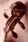 Acts of Contortion - Anna George Meek - 9780299182649