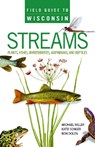 Field Guide to Wisconsin Streams - Michael A. Miller ; Katie Songer ; Ron Dolen - 9780299294540