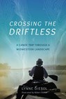 Crossing the Driftless - Lynne Diebel - 9780299302948