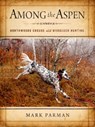 Among the Aspen - Mark Parman - 9780299317508
