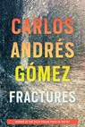 Fractures - Carlos Andres Gomez - 9780299329945