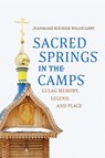 Sacred Springs in the Camps - Jeanmarie Rouhier-Willoughby - 9780299354701