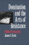 Domination and the Arts of Resistance - James C. Scott - 9780300056693