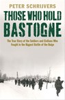 Those Who Hold Bastogne - Peter Schrijvers - 9780300210125