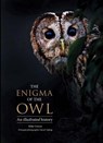 ENIGMA OF THE OWL - Mike Unwin ; David Tipling ; Tony Angell - 9780300222739