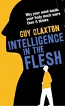 Intelligence in the Flesh - Guy Claxton - 9780300223477