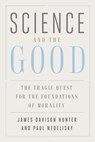 Science and the Good - James Davison Hunter ; Paul Nedelisky - 9780300240405