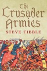The Crusader Armies - Steve Tibble - 9780300241143
